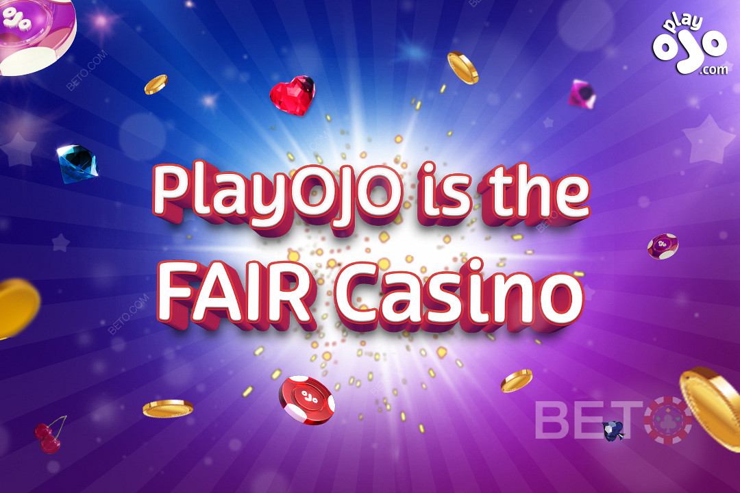 PlayOJO det retfærdige casino, the fair casino